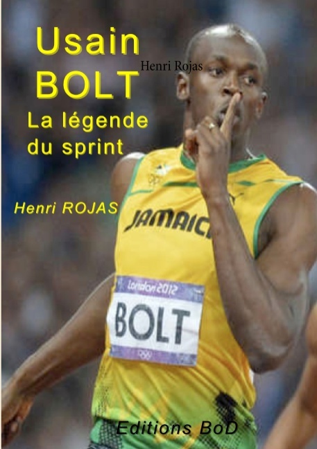 USAIN BOLT LA LEGENDE DU SPRINT