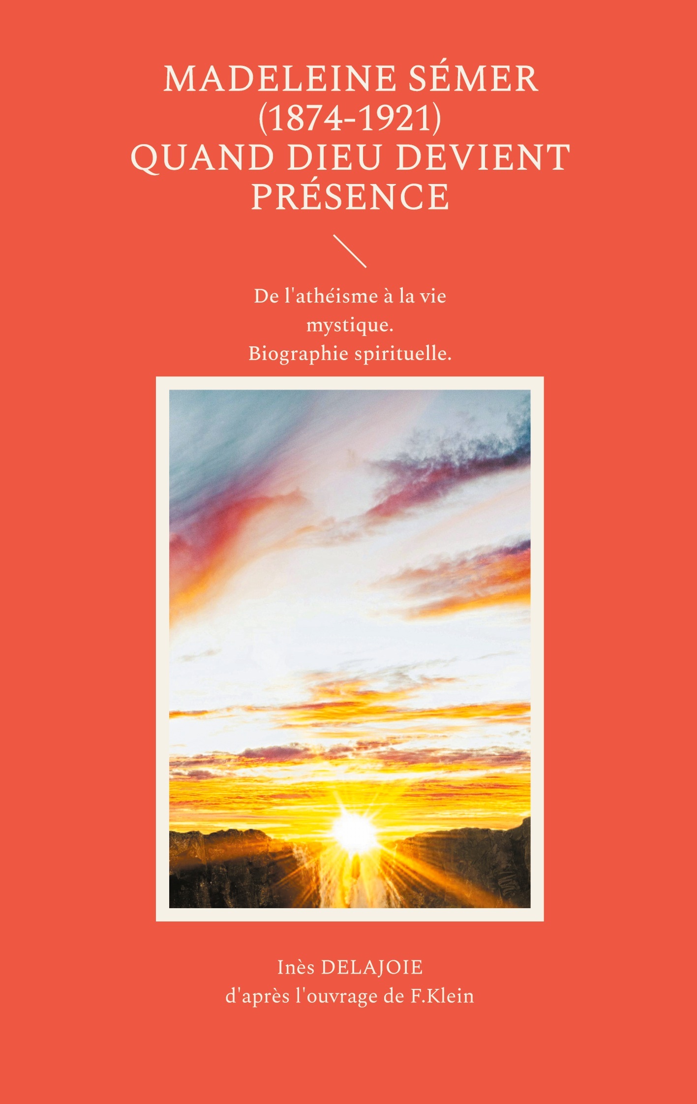 Madeleine Sémer (1874-1921) quand Dieu devient Présence
