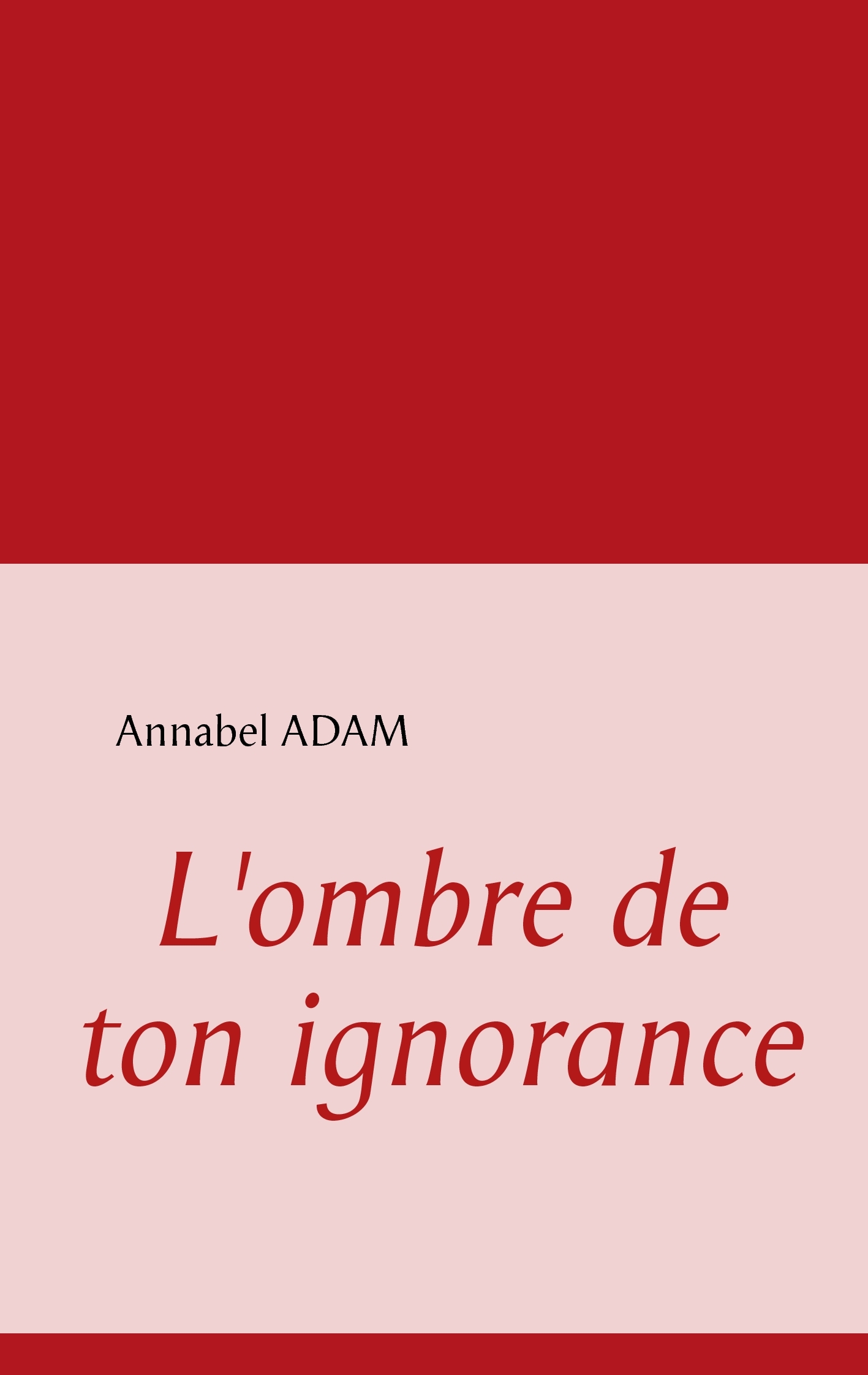 L'ombre de ton ignorance
