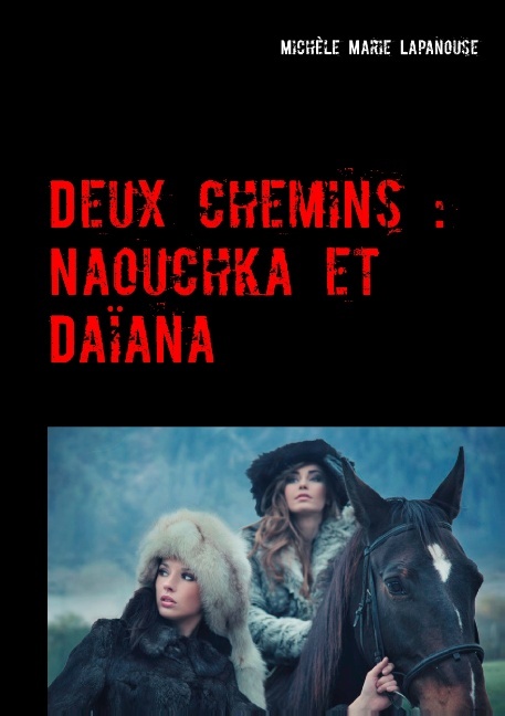 DEUX CHEMINS : NAOUCHKA ET DAÏANA