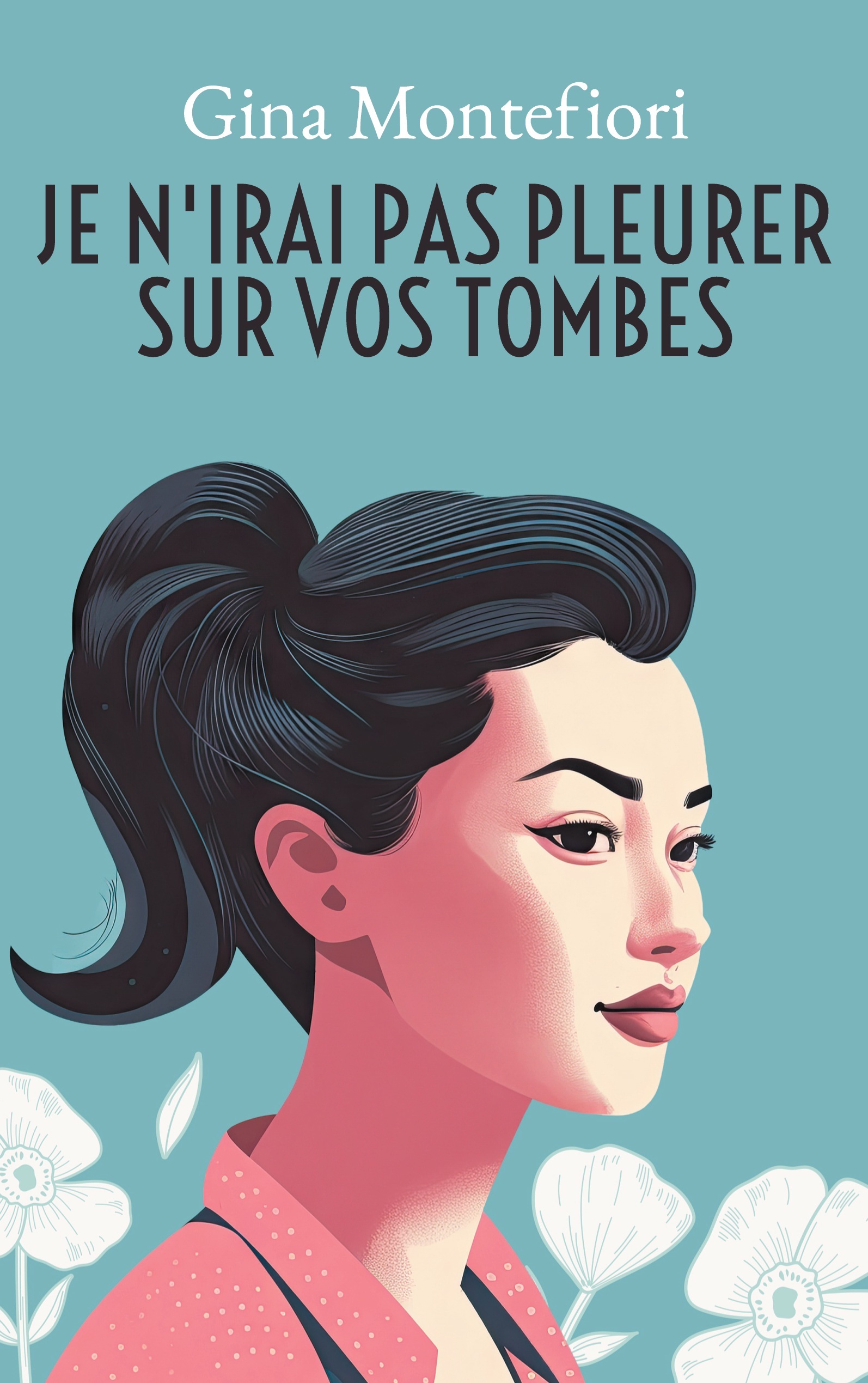 Je n'irai pas pleurer sur vos tombes