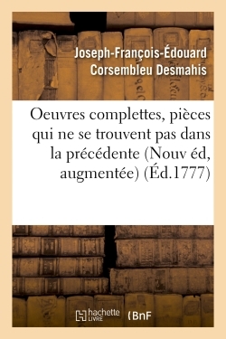 Oeuvres complettes de M. Desmahis. Nouvelle édition, augmentée de plusieurs pièces