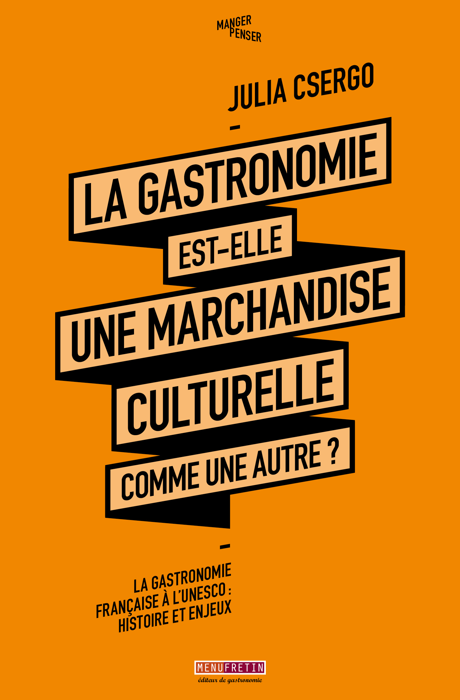 LA GASTRONOMIE EST-ELLE UNE MARCHANDISE CULTURELLE COMME UNE AUTRE ?