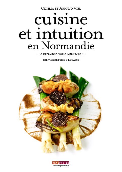 CUISINE ET INTUITION EN NORMANDIE