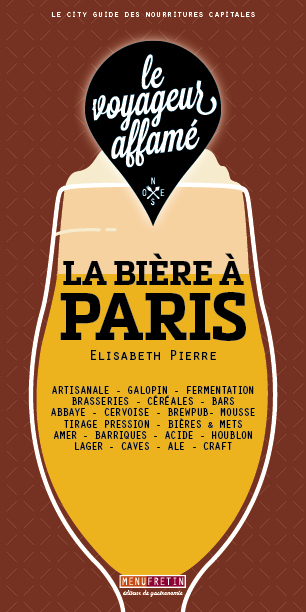 LE VOYAGEUR AFFAMÉ - LA BIERE A PARIS