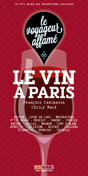 LE VOYAGEUR AFFAMÉ - LE VIN À PARIS