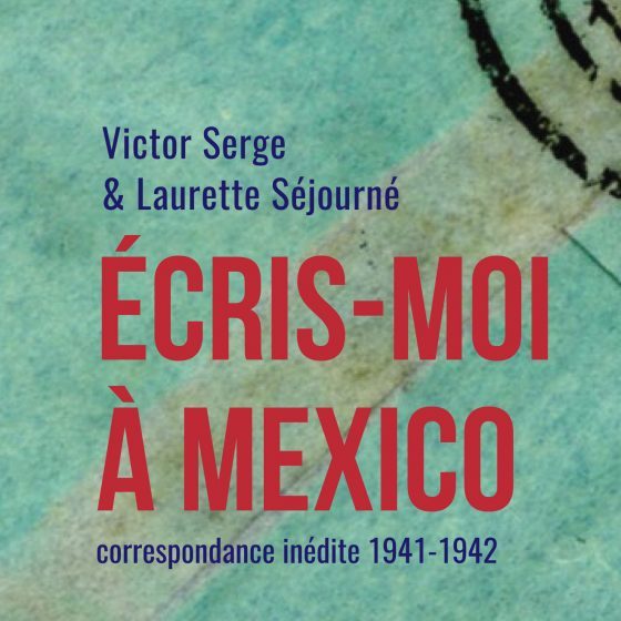 Écris-moi à Mexico - correspondance inédite, 1941-1942