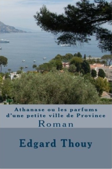 Athanase ou les parfums d'une petite ville de province