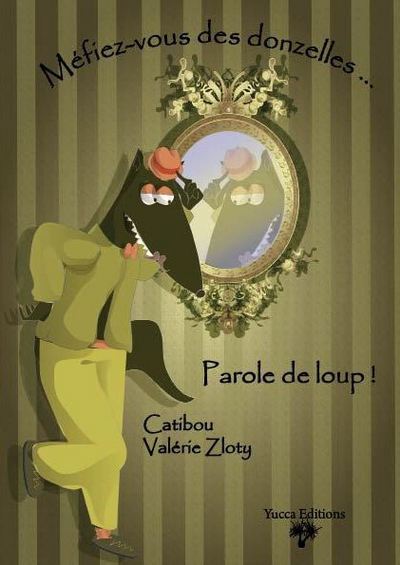 Méfiez vous des donzelles, parole de loup !