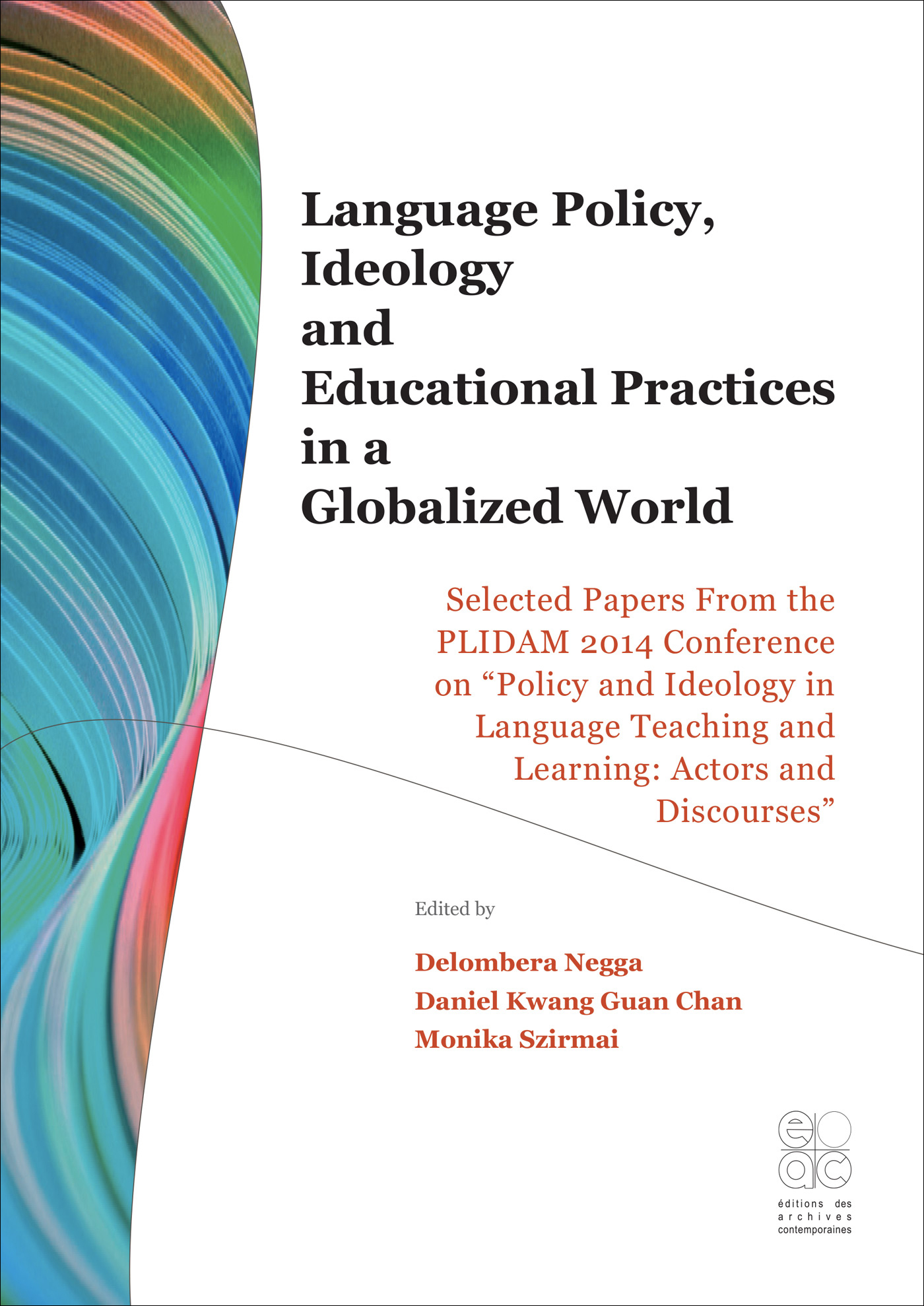 Language Policy, Ideology and Educational Practices in a Globalised World