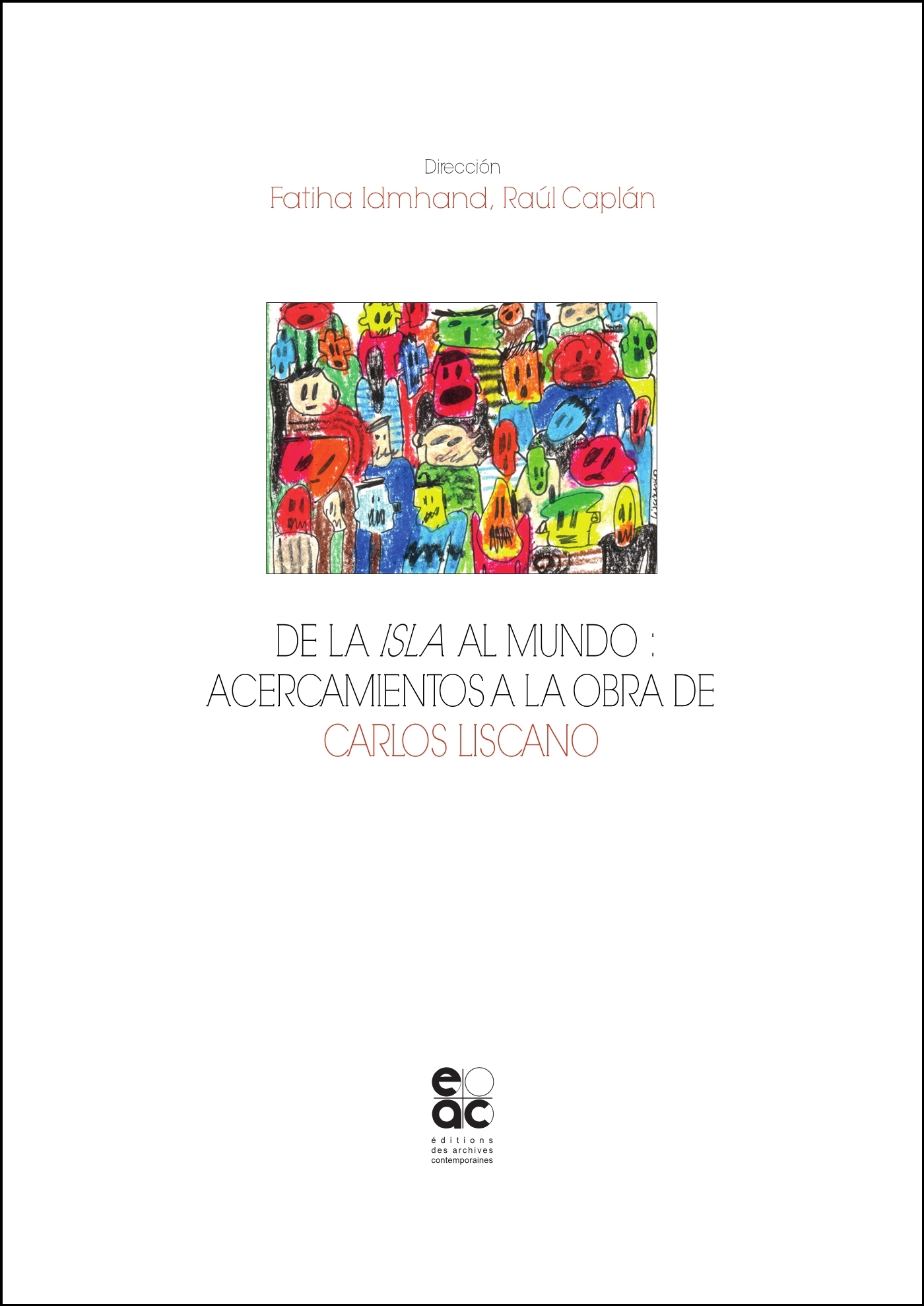 De la isla al mundo : acercamientos a la obra de Carlos Liscano