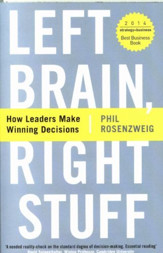 Left Brain, Right Stuff: How Leaders Make Winning Decisions