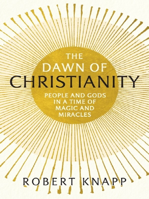 The Dawn of Christianity