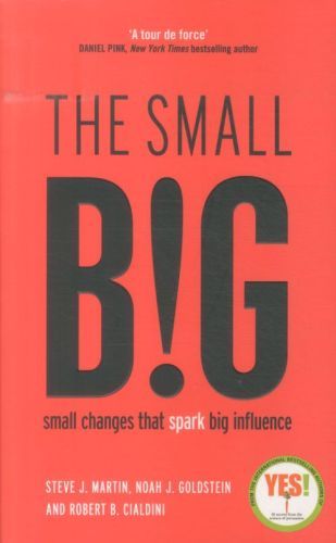 The Small Big: Small Changes That Spark Big Influence