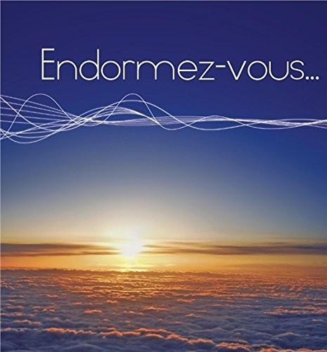ENDORMEZ VOUS