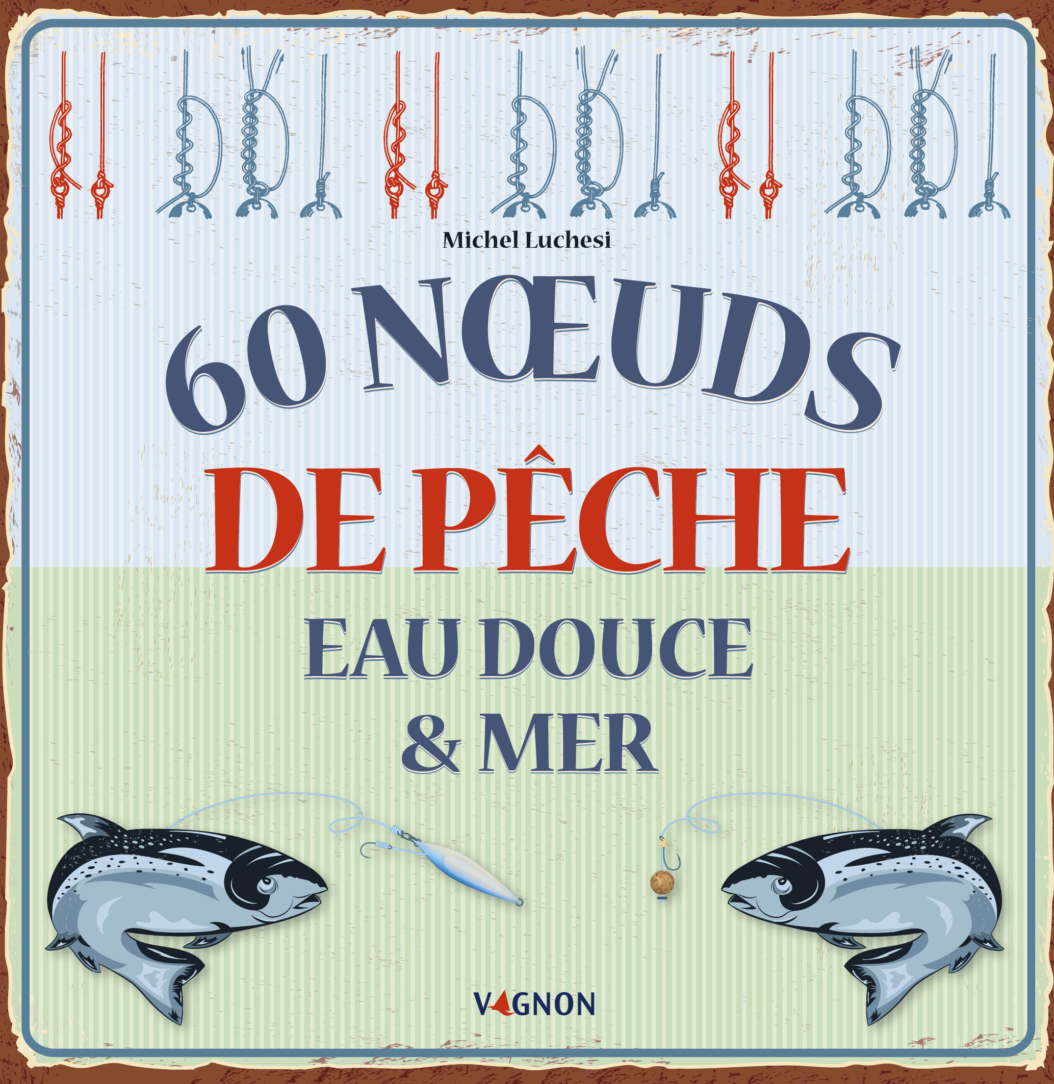 60 noeuds de pêche eau douce & mer