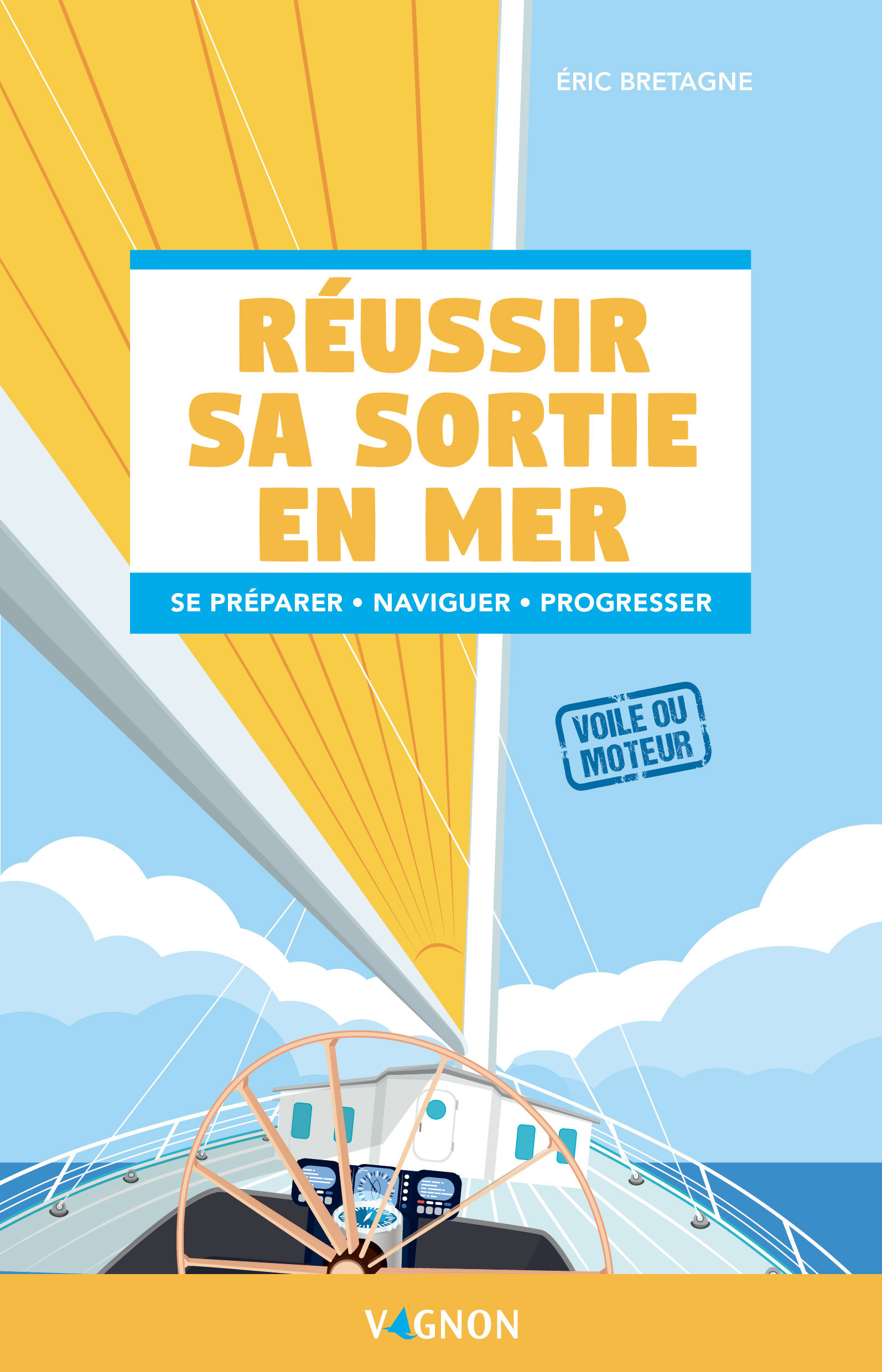 Réussir sa sortie en mer - Voile ou moteur