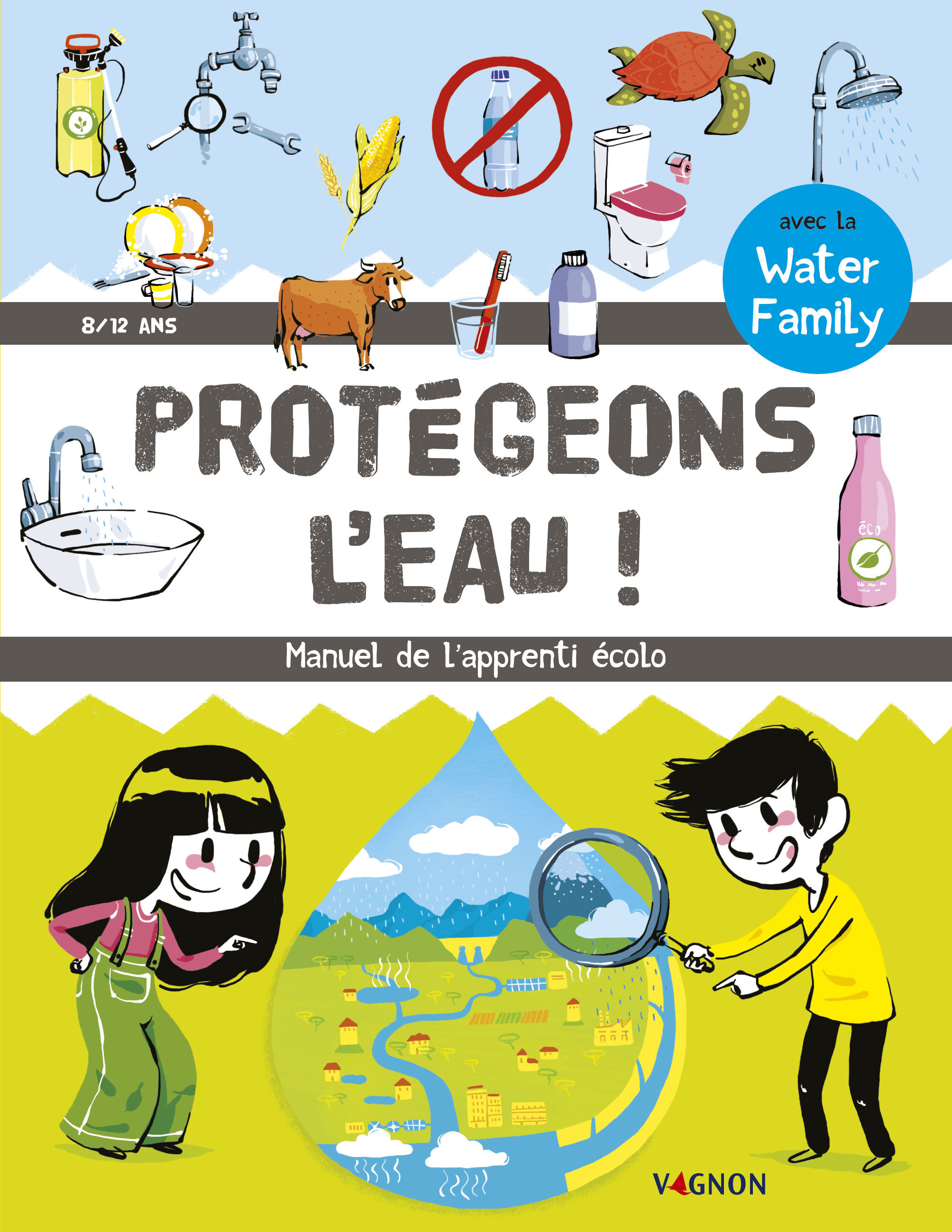 Protégeons l'eau - Manuel de l'apprenti écolo