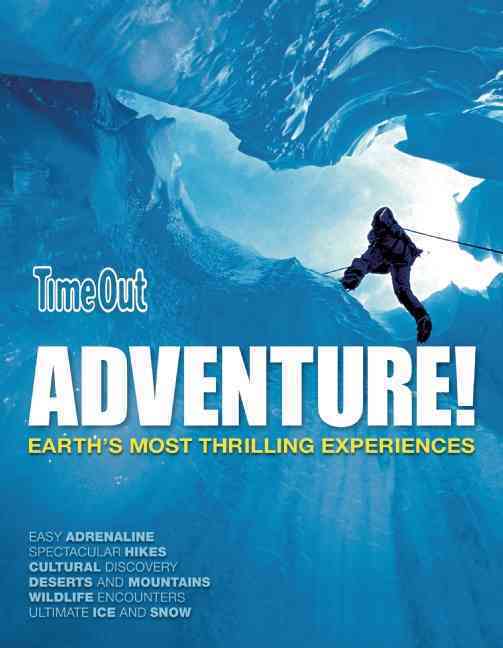 Adventure: Earth's Most Thrilling Experiences