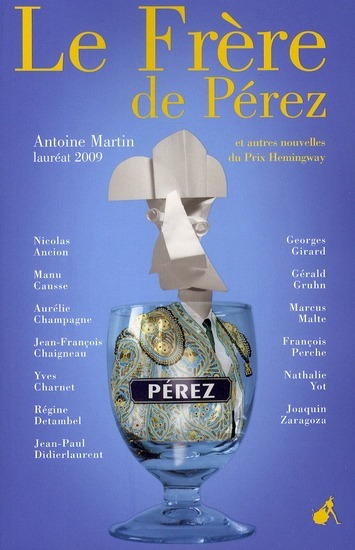 Le frère de Perez et autres nouvelles prix Hemingway 2009