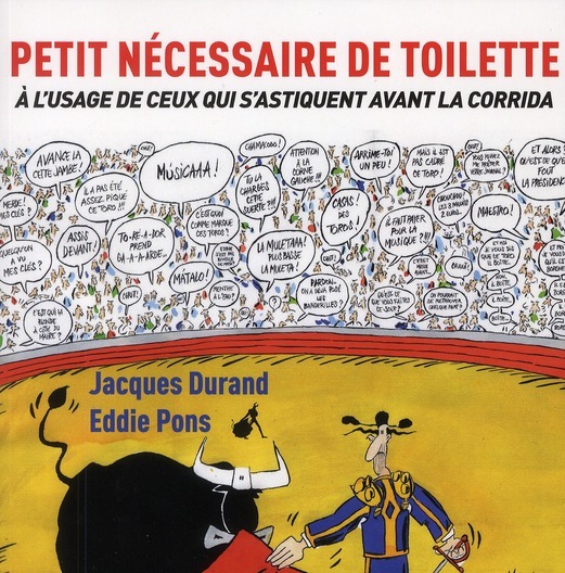 Petit nécessaire de toilette à l'usage de ceux qui s'astiquent avant la corrida