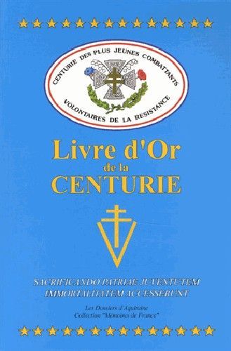 Livre d'or de la centurie des plus jeunes combattants volontaires de la resistance