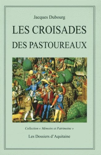 Les croisades des pastoureaux (xiiie et xive siecles)