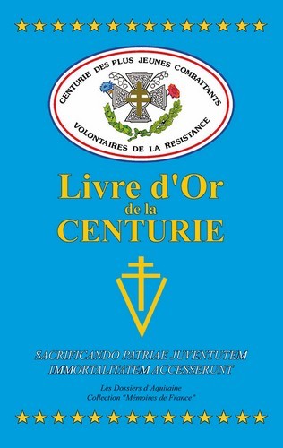 Centurie Livre d'Or des plus jeunes combattants volontaires de la résistance