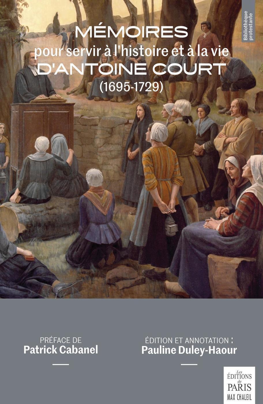 Mémoires pour servir à l'histoire et à la vie d'Antoine Court (de 1695 à 1729)