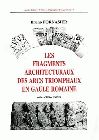Les fragments architecturaux des arcs triomphaux en Gaule Romaine