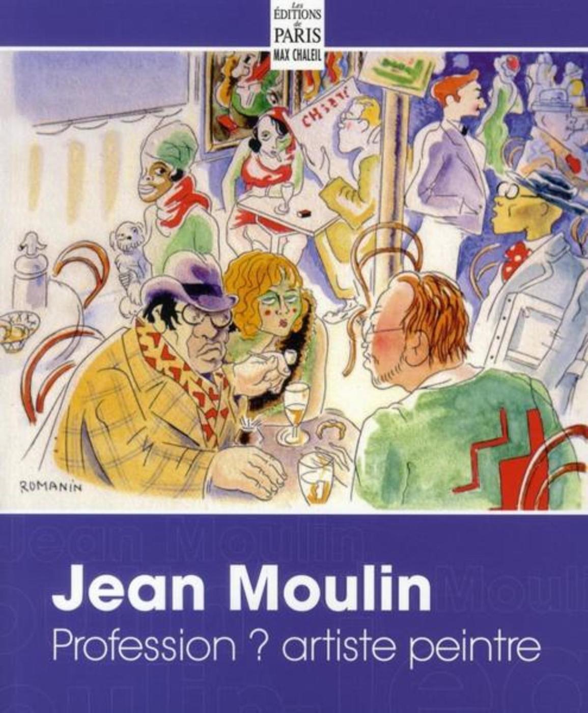 Jean Moulin, profession? Artiste peintre