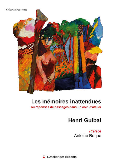 LES MEMOIRES INATTENDUES - OU REPONSE DE PASSAGES DANS UN COIN D ATELIER