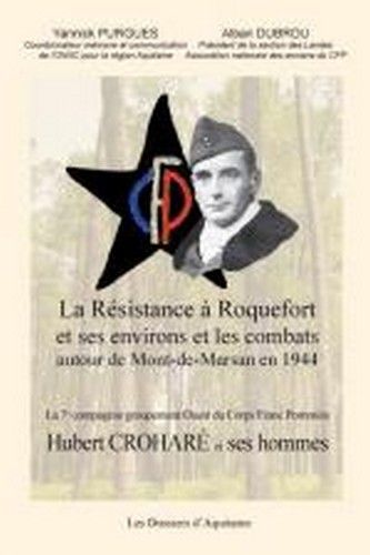 La resistance a roquefort et ses environs et les combats autour de mont-de-marsan en 1944