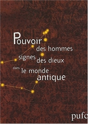 Pouvoir des hommes, signes des dieux dans le monde antique