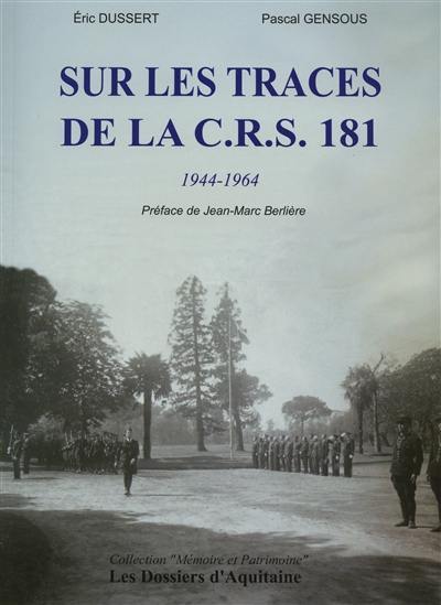 Sur les traces de la C.R.S. 181