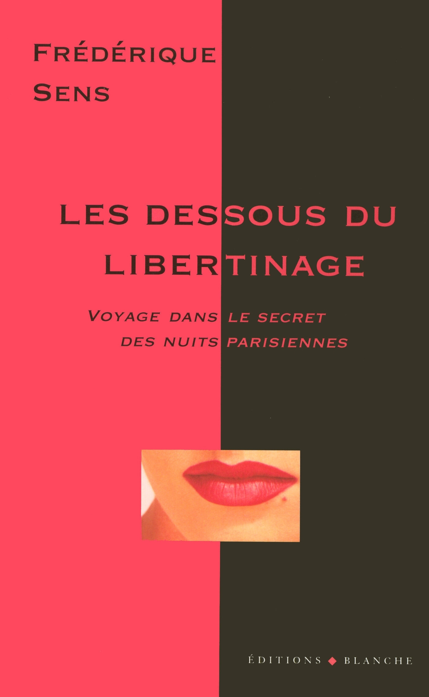 Les dessous du libertinage voyage dans le secretdes nuits parisiennes