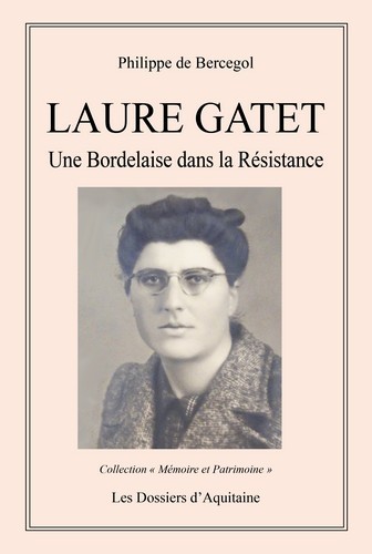 Laure gatet, une bordelaise dans la resistance