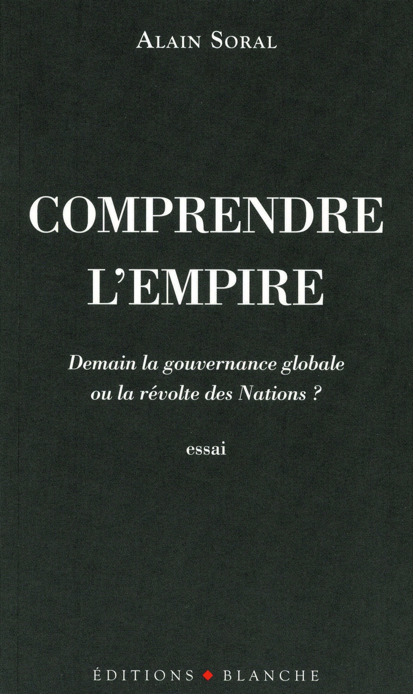 Comprendre l'empire - demain la gouvernance globale ou la revolte des nations ?
