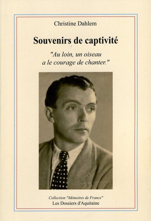 Souvenir de captivite 'au loin, un oiseau a le courage de chanter'