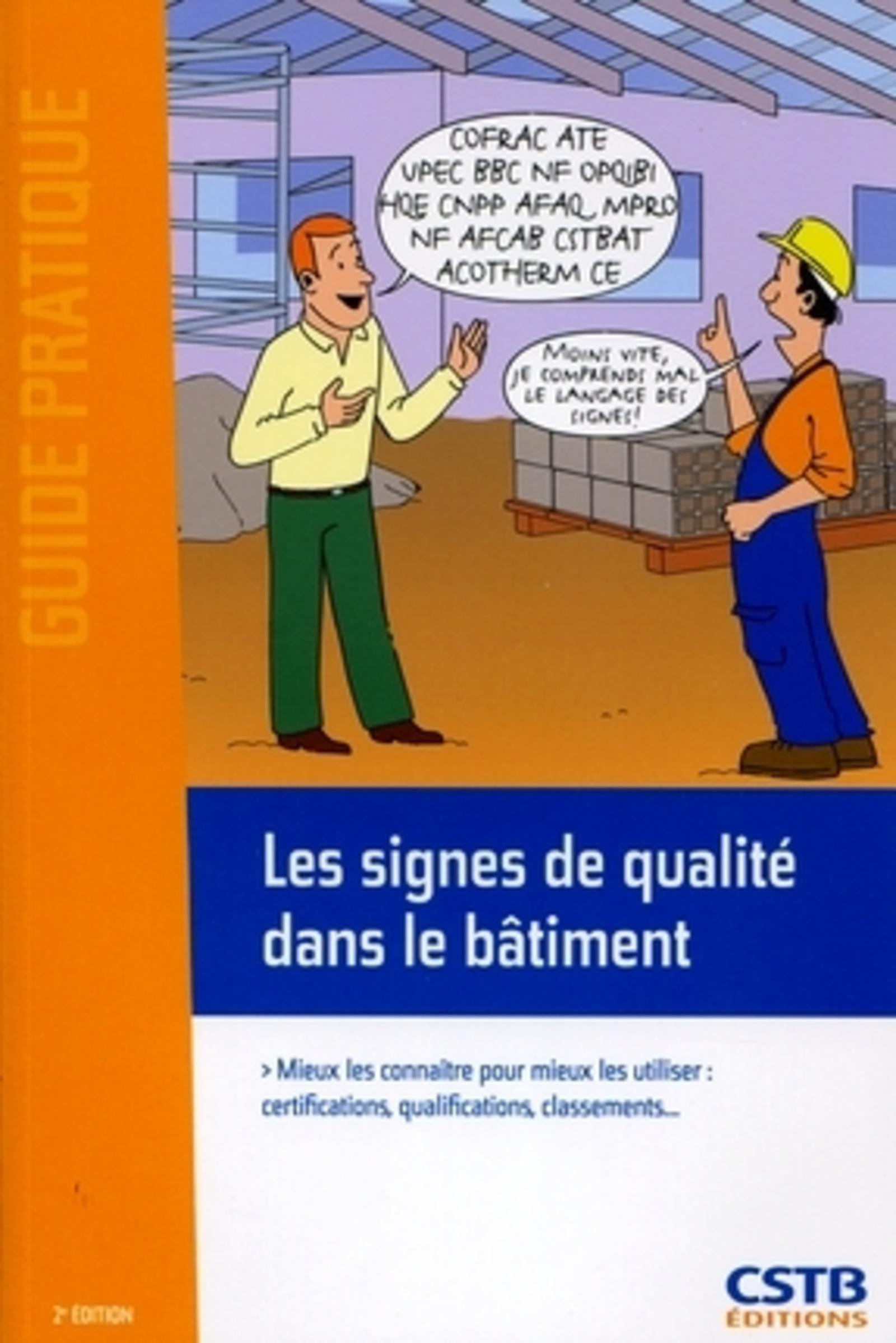LES SIGNES DE QUALITE DANS LE BATIMENT. MIEUX LES CONNAITRE POUR MIEUX LES UTILI