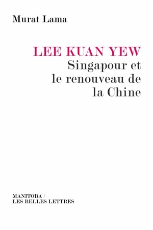 Lee Kuan Yew, Singapour et le renouveau de la Chine