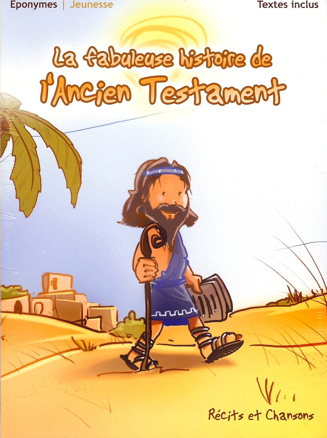 LA FABULEUSE HISTOIRE DE L ANCIEN TESTAMENT