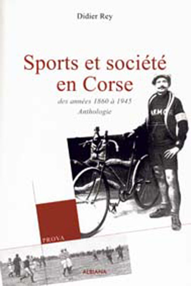 Sport et société en Corse Tome I - Des années 1860 à 1945 - Anthologie