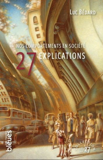 NOS COMPORTEMENTS EN SOCIETE. 27 EXPLICATIONS