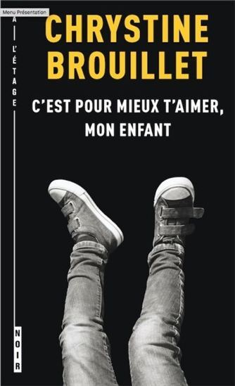 C'EST POUR MIEUX T'AIMER, MON ENFANT