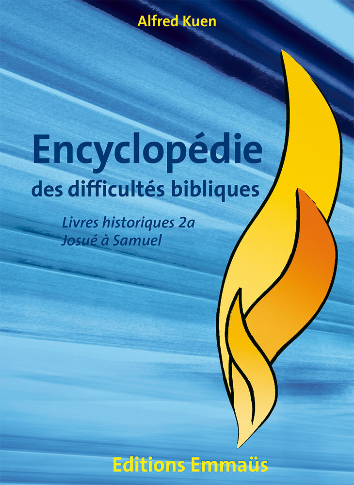 Encyclopédie des difficultés bibliques 2. Les livres historiques