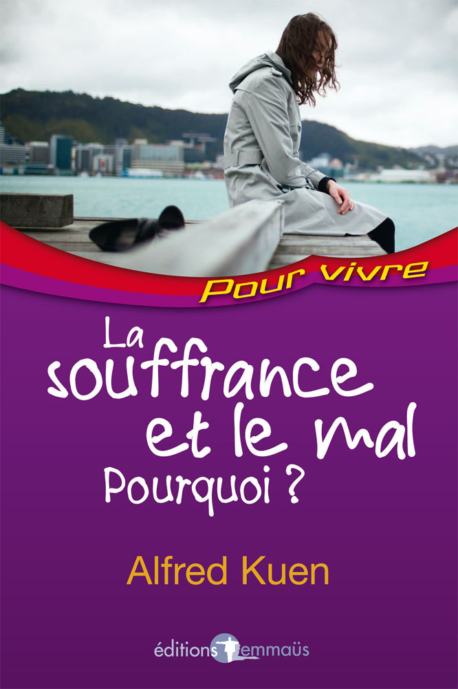 La souffrance et le mal. Pourquoi ?