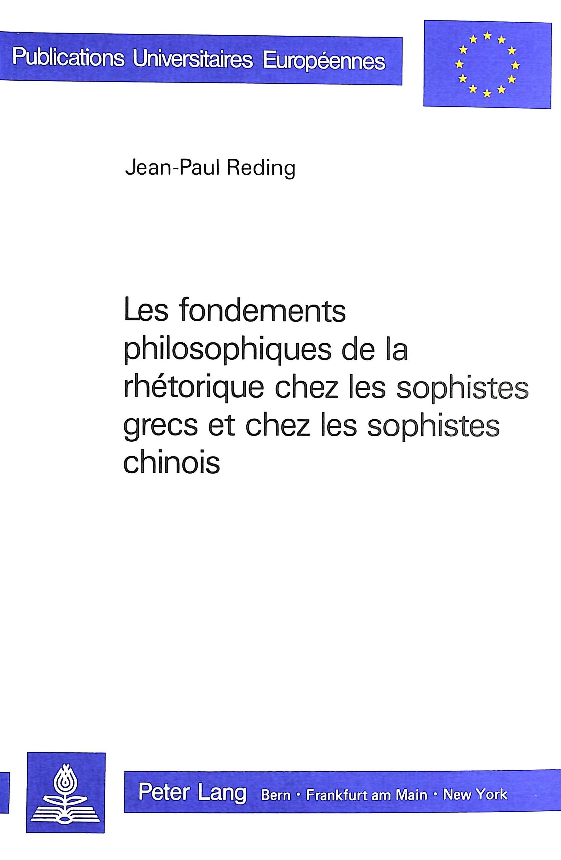 LES FONDEMENTS PHILOSOPHIQUES DE LA RHETORIQUE CHEZ LES SOPHISTES GRECS ET CHEZ LES SOPHISTES CHINOI