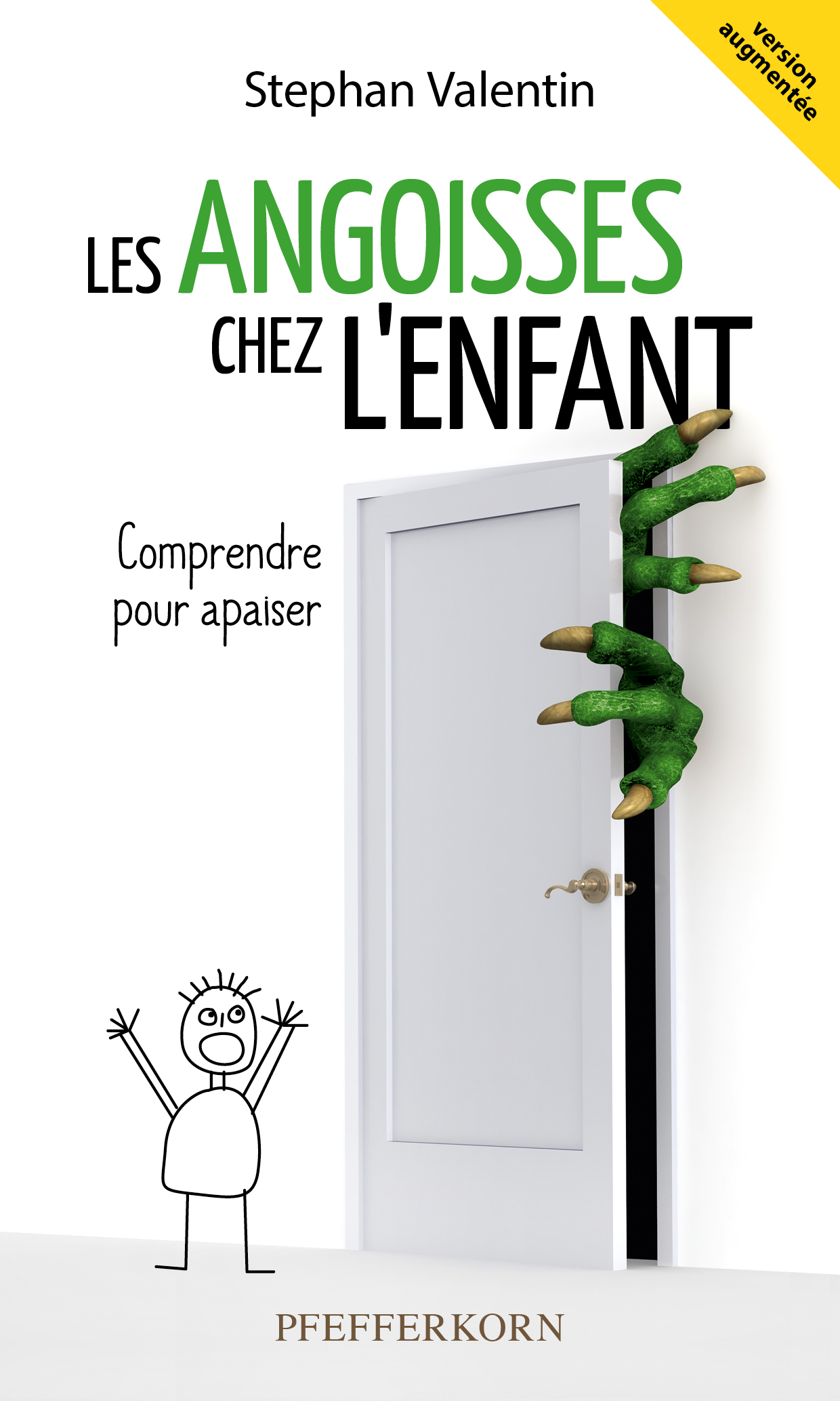 LES ANGOISSES CHEZ L'ENFANT : COMPRENDRE POUR APAISER (VERSION AUGMENTEE)