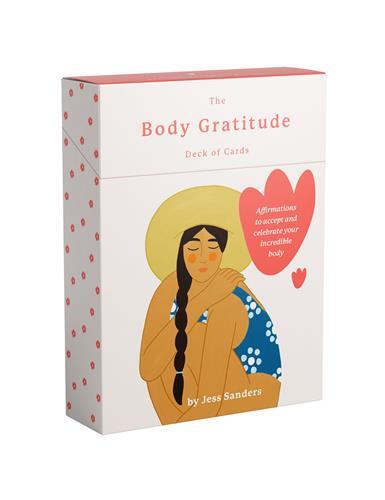 The Body Gratitude Deck of Cards: Affirmations to accept and celebrate your incredible body /anglais